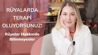 RÜYALARDA TERAPİ OLUYORSUNUZ  Rüyalar Hakkında Bilinmeyenler [upl. by Llewej]