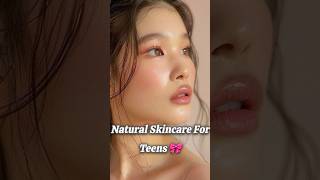 Natural Skincare For Teens 🌼 natural skincare glassskin ytshorts shorts [upl. by Herta]