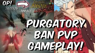 Purgatory Ban PVP Breakdown amp Gameplay  HE LOOKS CRAZY OVERPOWERED  Seven Deadly Sins Grand Cross [upl. by Baseler895]