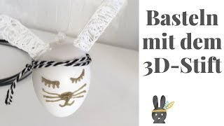 3D Stift Osterhase Basteln mit Eiern [upl. by Eseenaj731]