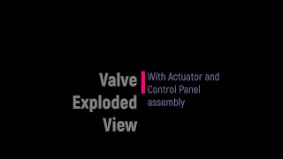 Valve Exploded View and actuator assembly [upl. by Enamrej]