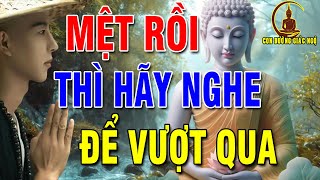 Khi cuộc sống QUÁ MỆT MỎI Thì Hãy Nghe Bài Giảng Này Để Vượt Qua Con Đường Giác Ngộ video and sound [upl. by Asiak523]