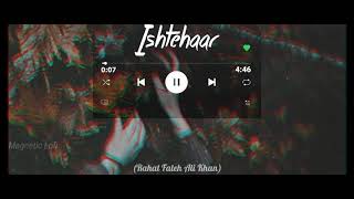 Ishtehaar slowed amp reverb  Welcome To New York  Rahat Fateh Ali Khan  Dhvani Bhanushali [upl. by Nirehtak]