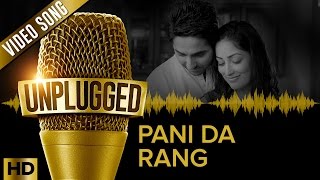 Ayushmann Khurrana amp Yami Gautam  Pani Da Rang UNPLUGGED [upl. by Couhp]