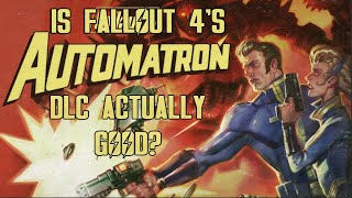 Is Fallout 4s Automatron DLC Worth Playing [upl. by Nyllek959]