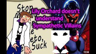 Lily Orchard doesnt understand Sympathetic Villains [upl. by Amieva]