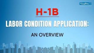 H1B Labor Condition Application LCA An Overview [upl. by Ole850]