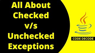 Checked Vs unchecked Exceptions with example in Java Interview Questions and Answers  Code Decode [upl. by Engamrahc758]