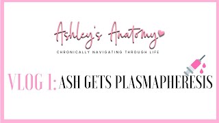 Vlog 1 Ash Gets Plasmapheresis [upl. by Lahpos131]