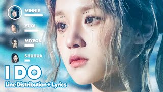 GIDLE  I DO Line Distribution  Lyrics Karaoke PATREON REQUESTED [upl. by Murton]