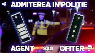 Cum e mai bine AGENT sau OFITER  admiterea in politie [upl. by Strepphon]