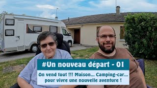 01 Un nouveau départ  On vend tout  Maison Campingcar pour vivre une nouvelle aventure [upl. by Kenney]