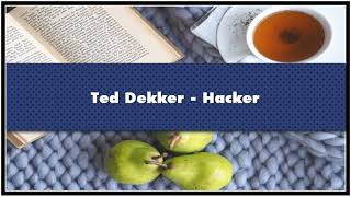 Ted Dekker Hacker Audiobook [upl. by Dean33]