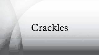 Crackles [upl. by Adlig]