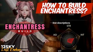 ENCHANTRESS BUILD Guide  12SKY Last Ember [upl. by Asatan171]