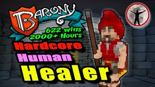 Healer Human  Barony Gameplay on Hardcore difficulty  622 Wins [upl. by Phaidra]