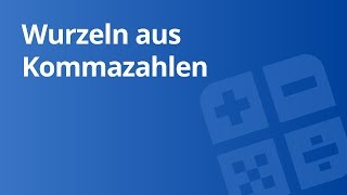 Teil 1  Wurzeln aus Kommmazahlen  Mathematik  Algebra und Arithmetik [upl. by Ajssatan]