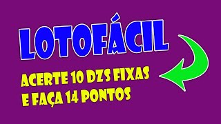 Lotofácil Acerte 10 Dezenas Fixas e Faça 14 Pontos Confira a Dica [upl. by Airdnaz]