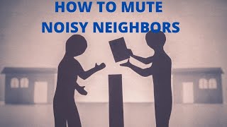 Tips on How to Deal and Dealing with Noisy Neighbours  Nuisance Neighbours [upl. by Eniahpets]