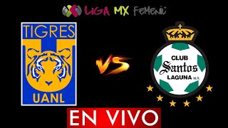 ⚽ TIGRES VS SANTOS LAGUNA EN VIVO  LIGA BBVA MX FEMENIL CLAUSURA 2024  HORARIO Y DONDE VER EN VIVO [upl. by Lunneta267]