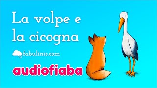 La volpe e la cicogna 🦊 audiofiaba per bambini di Esopo con morale [upl. by Ettedanreb]