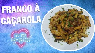 FRANGO À CAÇAROLA  RECEITA PARA O DIA DOS NAMORADOS [upl. by Aihsetan]