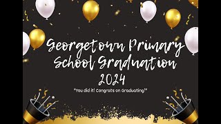 Georgetown Primary School Graduation and Awards Ceremony 2024 [upl. by Irneh]