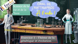 SECOND GROUPEORAL RATTRAPAGETerminale SVT Thème Génétique et évolution [upl. by Ylrebnik]