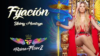 Yeimy Montoya  Fijación Official  La Reina del Flow 2 [upl. by Anaib]