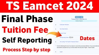 TS Eamcet 2024 Final Phase Self Reporting online process  TS Eamcet 2024 Tuition Fee Self Reporting [upl. by Assirral859]