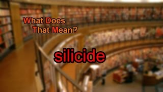 What does silicide mean [upl. by Endo545]