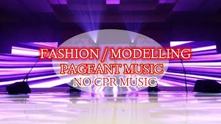 FASHION amp MODELLING  PAGEANT MUSIC NO CPR BACKGROUND MUSIC [upl. by Aleinad]