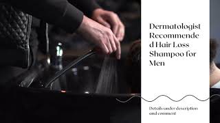 Dermatologist Recommended Hair Loss Shampoo for Men [upl. by Ttennaej]