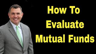 How To Evaluate Mutual Funds [upl. by Leavitt984]