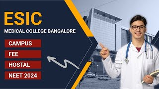 ESIC Medical College Bangalore  Campus Tour  Hostel  Fees  NEET 2024 [upl. by Annaitsirhc]