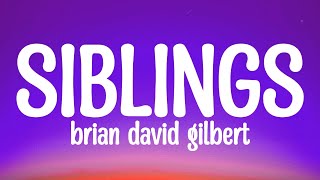 Brian David Gilbert – Siblings Dancethis is my sister Tiktok Lyrics [upl. by Bartlett134]