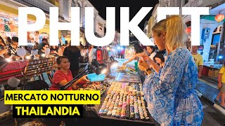 Il Mercato Notturno come Non LHai Mai Visto Vlog a Phuket in Thailandia [upl. by Malik]