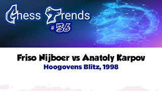 Friso Nijboer vs Anatoly Karpov • Hoogovens Blitz 1998 [upl. by Eenot]