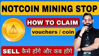 NOTCOIN MINING END  How to claim Not coin  Notcoin Latest update  Notcoin Exchange Listing News [upl. by Iramaj]