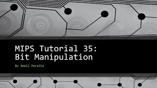 MIPS Tutorial 35  Bit Manipulation [upl. by Mani]