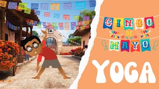 Cinco De Mayo Yoga  Calming yoga for Kids  PE Cool Down  Brain Break [upl. by Fried]