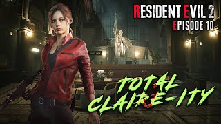 TOTAL CLAIREITY  RESIDENT EVIL 2 REMAKE  Episode 10 [upl. by Robinson]