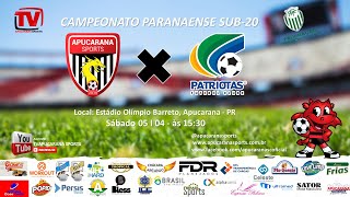 APUCARANA SPORTS X PATRIOTAS FC  CAMPEONATO PARANAENSE SUB  20 [upl. by Essiralc]