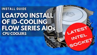 LGA1700 Install IDCOOLING FLOW Series AIOs [upl. by Aidekal]