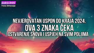 Nevjerovatan uspon do kraja 2024 za ova 3 znaka – Ostvarenje snova i uspjeh na svim poljima [upl. by Anaiuq159]