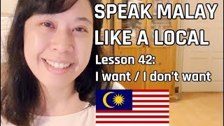 Speak Malay Like a Local  Lesson 42  I want  I dont want Creating Sentences [upl. by Eliathas622]