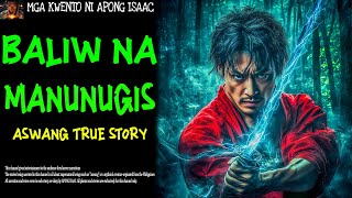 BALIW NA MANUNUGIS  Aswang True Story [upl. by Nilya]