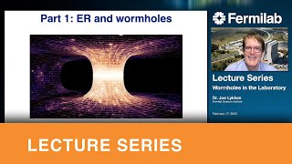 Wormholes in the laboratory – Public lecture by Dr Joe Lykken [upl. by Aeriell]