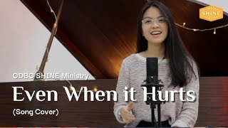 Even When It Hurts Cover  ODBC Youth SHINE Ministry [upl. by Nnaycart]