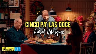 CINCO PA LAS DOCE  Aníbal Velásquez Video Letra 5 pa las 12 [upl. by Abbie253]